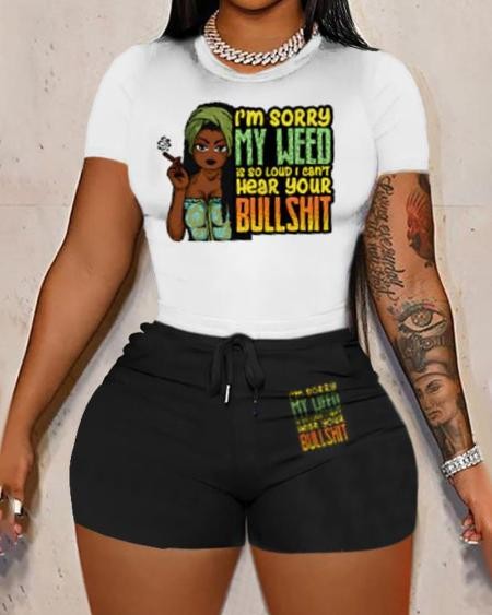 I'm Sorry My Weed is So Loud I Can't Hear Your BS Print T-shirt & Shorts Set